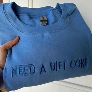 NWT Blue "I Need A Diet Coke" Crewneck